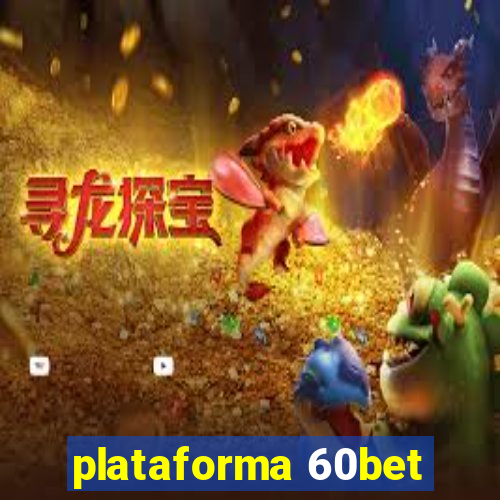 plataforma 60bet